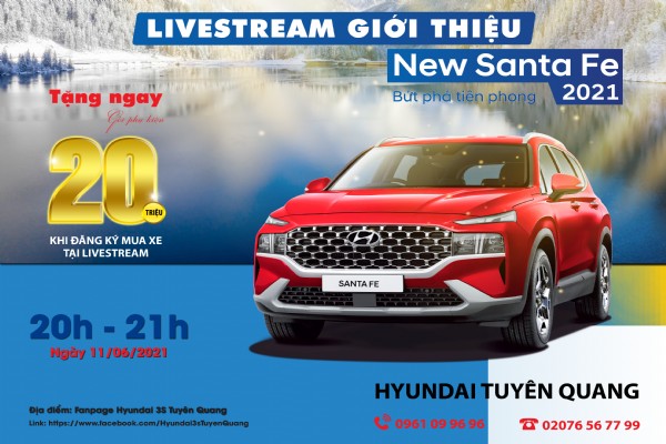 LIVESTREAM GIỚI THIỆU SANTAFE 2021