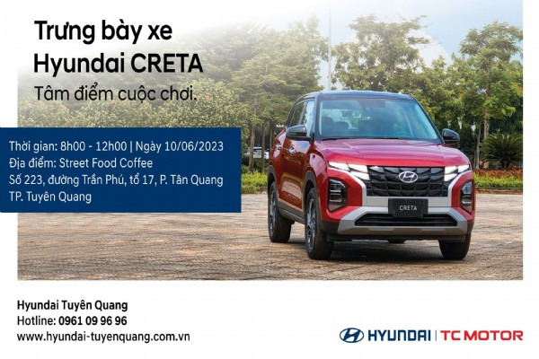 SỰ KIỆN TRƯNG BÀY HYUNDAI CRETA