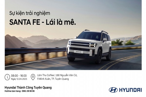 SỰ KIỆN TRẢI NGHIỆM SANTAFE - LÁI LÀ MÊ 